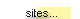 Sites